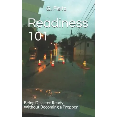 Readiness 101: Being Disaster Ready Without Becoming a Prepper