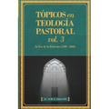 Topicos en Teologia Pastoral - Vol 3: La Era de la Reforma (1500-1600)