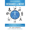 Designed to Move: The Science-Backed Program to Fight Sitting Disease and Enjoy Lifelong Health