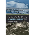 Alaska: An American Colony