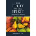 The Fruit of the Spirit: Transformation in the Image of Jesus