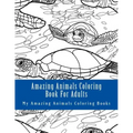 Amazing Animals Coloring Book for Adults: Relax and Relieve Stress with This Magical Adult Animal Coloring Book