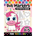 Dot Markers Activity Book for toddlers ages 2-5: BIG DOTS Large and Jumbo Activity Book for Toddlers, Boys, Girls, Preschool Number, Shapes and Alphab