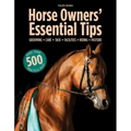 Horse Owners' Essential Tips: Grooming, Care, Tack, Facilities, Riding, Pasture