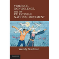 Violence, Nonviolence, and the Palestinian National Movement