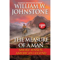 The Measure of a Man: Smoke Jensen, American Legend