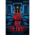 Not by Blood: A Thriller
