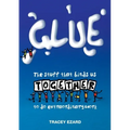 Glue: The Stuff That Binds Us Together to do Extraordinary Work