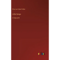 Little Songs: in large print