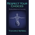 Respect Your Choices: Finding Balance in Success
