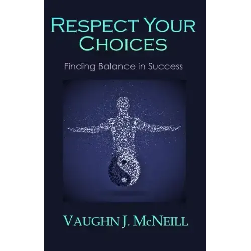 Respect Your Choices: Finding Balance in Success