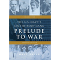 The U.S. Navy's On-the-Roof Gang: Volume 1 - Prelude to War - Second Edition