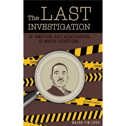 The Last Investigation: of James Earl Ray's Assassination of Martin Luther King