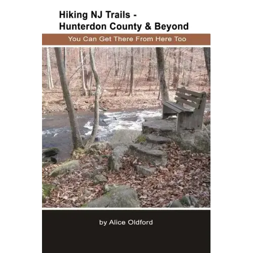 Hiking NJ Trails -- Hunterdon County & Beyond: You Can Get There From Here Too