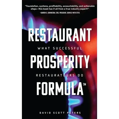 Restaurant Prosperity Formula(tm): What Successful Restaurateurs Do