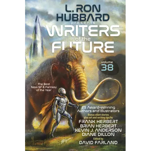 L. Ron Hubbard Presents Writers of the Future Volume 38: The Best New SF & Fantasy of the Year