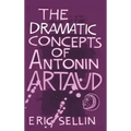 The Dramatic Concepts of Antonin Artaud