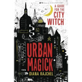 Urban Magick: A Guide for the City Witch