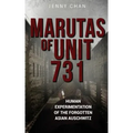 Marutas of Unit 731: Human Experimentation of the Forgotten Asian Auschwitz