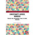 Christianity Across Borders: Theology and Contemporary Issues in Global Migration
