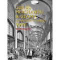 Guilds, Merchants, and Ulama in Nineteenth-Century Iran