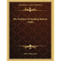 The Problem Of Spelling Reform (1906)