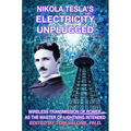 Nikola Tesla's Electricity Unplugged: Wireless Transmission of Power as the Master of Lightning Intended