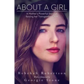 About a Girl: A Mother's Powerful Story of Raising Her Transgender Child