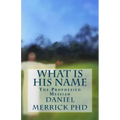 What Is His Name: The Prophesied Messiah