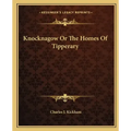 Knocknagow or the Homes of Tipperary
