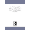 Appendix to the report of the geological survey of North Carolina, 1873; being a brief abstract of that report and a general description of the state,