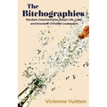 The Bitchographies: Random Commentaries About Life, Love, and Knockoff Christian Louboutins