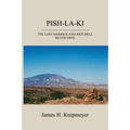 Pish-La-KI: The Lost Merrick and Mitchell Silver Mine