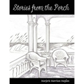 Stories from the Porch: Remembrance of a Southern Tradition
