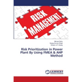 Risk Prioritization in Power Plant By Using FMEA & AHP Method