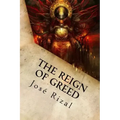 The Reign of Greed: Complete English Version of "El Filibusterismo"