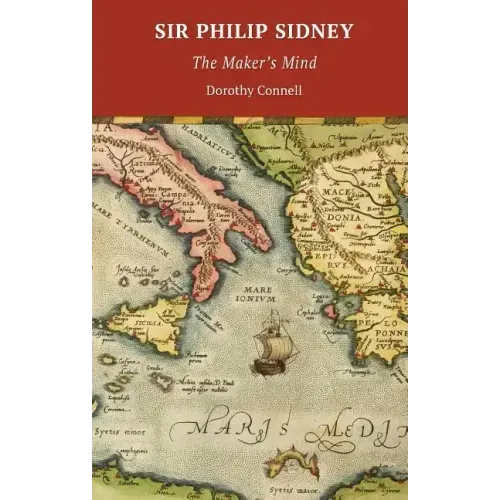 Sir Philip Sidney: The Maker's Mind