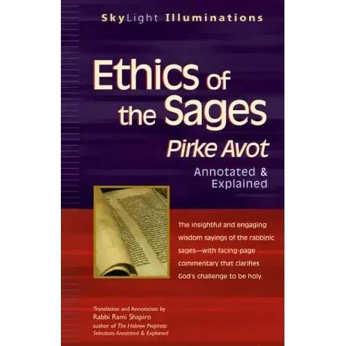Ethics of the Sages: Pirke Avot--Annotated & Explained