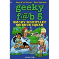 Geeky Fab 5 Vol. 5: Smoky Mountain Science Squad