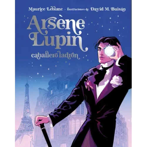 Arséne Lupin Caballero Ladrón. Edición Ilustrada