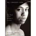 Chosen One: Tiger Woods and the Dilemma of Greatness