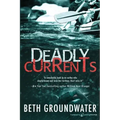 Deadly Currents