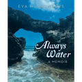 Always Water: A Memoir