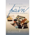 Broken Children, Grown-Up Pain (Revised): Understanding the Effects of Your Wounded Past