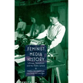 Feminist Media History: Suffrage, Periodicals and the Public Sphere