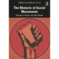 The Rhetoric of Social Movements: Networks, Power, and New Media