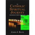 The Catholic Spiritual Journey: Responding to Today's Challenges