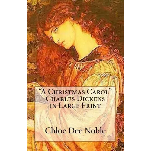 "A Christmas Carol" Charles Dickens in Large Print
