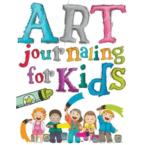 Art Journaling For Kids