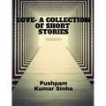 Love- A Collection of Short Stories